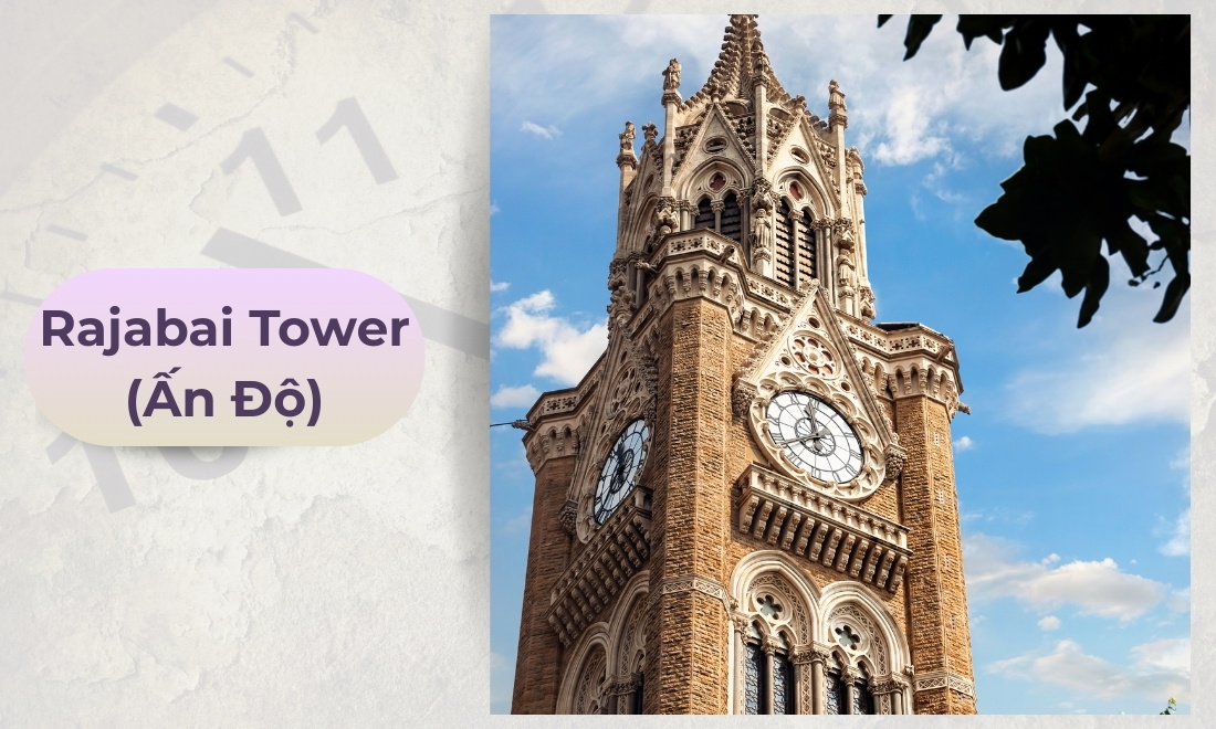 8 tháp đồng hồ nổi tiếng huyền thoại vượt thời gian nhất định phải biết 4 Rajabai Tower (Ấn Độ)