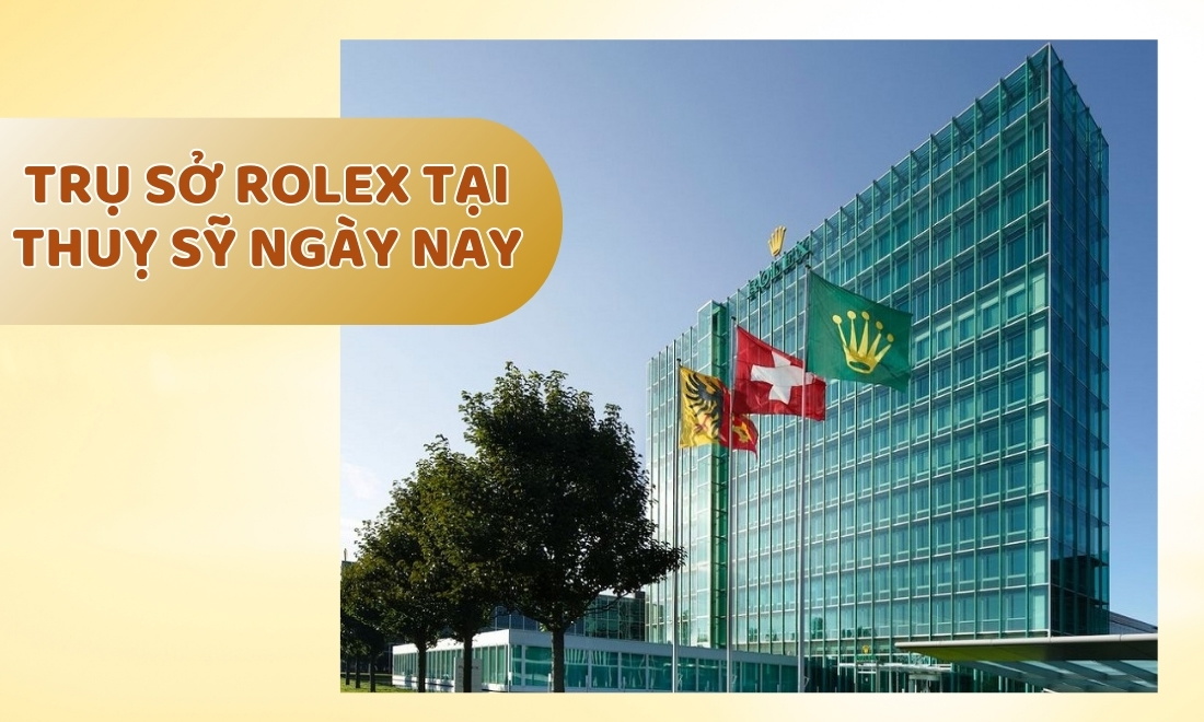 Hans Wilsdorf - Từ tuổi thơ bình dị đến biểu tượng đồng hồ xa xỉ Rolex 5 Trụ sở Rolex ngày nay tại Thuỵ Sĩ