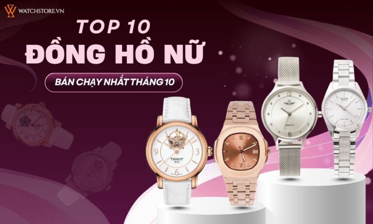 Cập nhật top 10 mẫu đồng hồ nữ bán chạy nhất tháng 10/2025