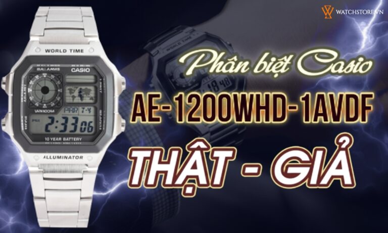 5 bước phân biệt đồng hồ Casio AE-1200WHD-1AVDF thật – giả