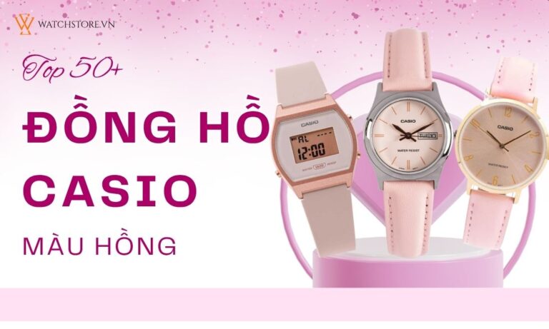 [HOT] 50+ Đồng hồ Casio màu hồng chính hãng 100%, đẹp mê ly 