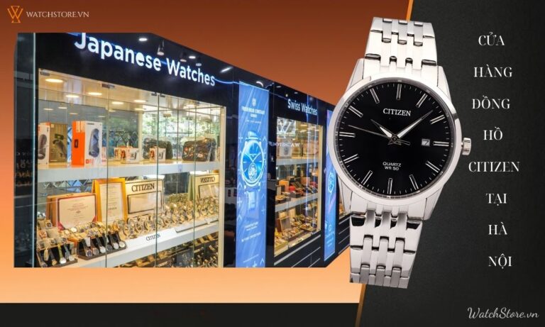 Đồng Hồ Đeo Tay Chính Hãng - Watchstore 92 cua hang dong ho citizen tai ha noi 1
