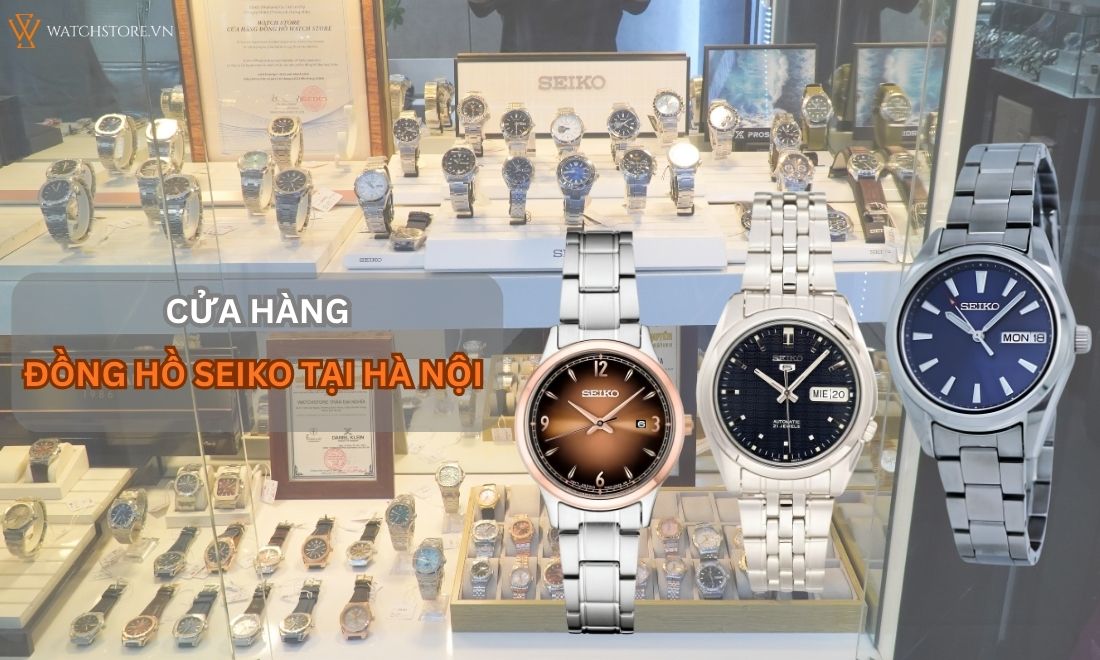 Top 5 cửa hàng đồng hồ Seiko tại Hà Nội chính hãng Nhật Bản 100% - ảnh 1