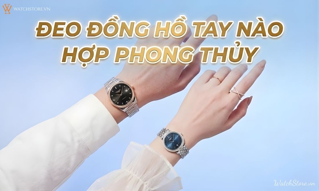 Đeo đồng hồ tay nào hợp phong thủy? Cách chọn đúng cho nam và nữ - ảnh 1