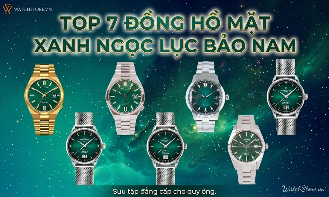 Top 7 đồng hồ mặt xanh ngọc lục bảo nam được yêu thích nhất 2026 - ảnh 1
