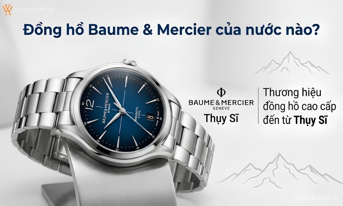 Đồng hồ Baume & Mercier của nước nào? Di sản 200 năm - ảnh 2
