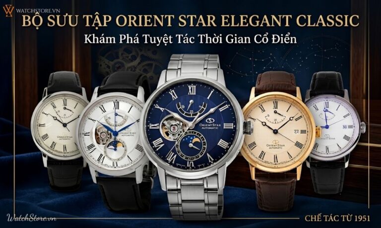 Bộ sưu tập Orient Star Elegant Classic tuyệt tác thời gian cổ điển