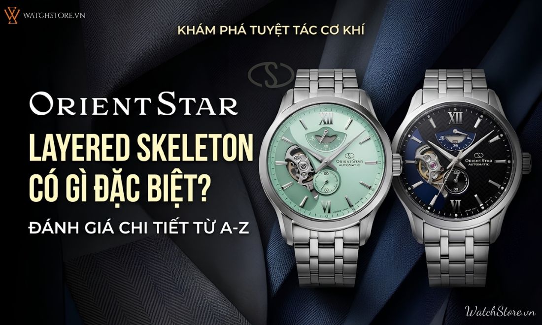 Orient Star Layered Skeleton có gì đặc biệt? Đánh giá chi tiết A-Z 1 Orient Star Layered Skeleton có gì đặc biệt? Đánh giá chi tiết A-Z - ảnh 1