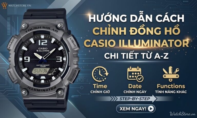 Hướng dẫn cách chỉnh đồng hồ Casio Illuminator chi tiết từ A-Z