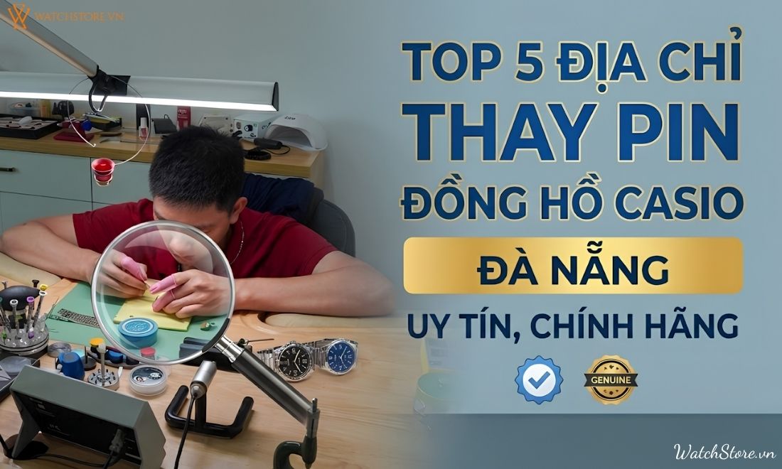 Top 5 địa chỉ thay pin đồng hồ Casio Đà Nẵng uy tín, chính hãng - ảnh 1